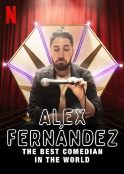 Watch Alex Fernández: The Best Comedian in the World Movies for Free