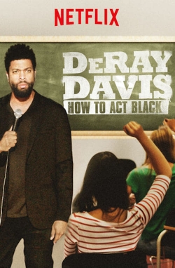 Watch DeRay Davis: How to Act Black Movies for Free