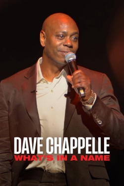 Watch Dave Chappelle: What's in a Name? Movies for Free