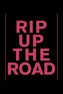 Watch Rip Up The Road Movies for Free