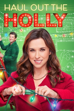 Watch Haul Out the Holly Movies for Free