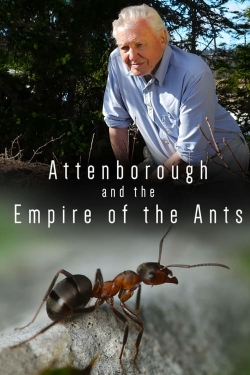 Watch Attenborough and the Empire of the Ants Movies for Free