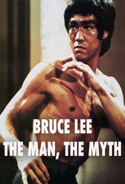 Watch Bruce Lee: The Man, The Myth Movies for Free