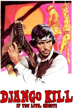 Watch Django Kill... If You Live, Shoot! Movies for Free