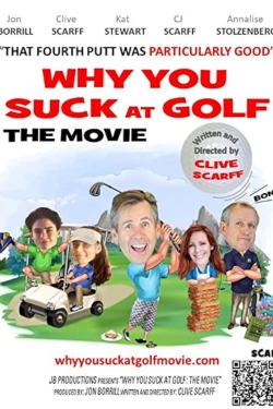 Watch Why You Suck at Golf: The Movie Movies for Free