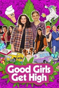 Watch Good Girls Get High Movies for Free