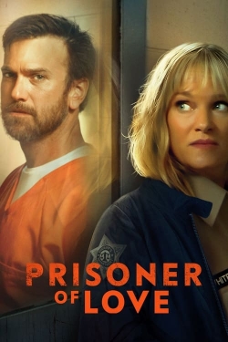 Watch Prisoner of Love Movies for Free