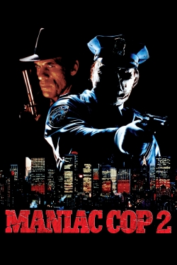 Watch Maniac Cop 2 Movies for Free