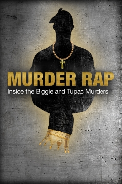 Watch Murder Rap: Inside the Biggie and Tupac Murders Movies for Free