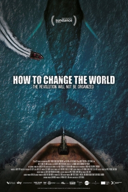 Watch How to Change the World Movies for Free