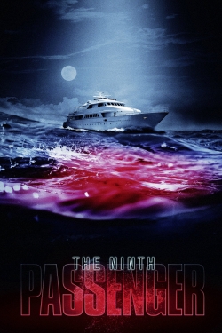Watch The Ninth Passenger Movies for Free