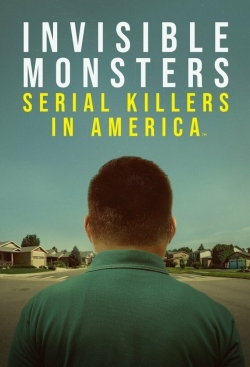 Watch Invisible Monsters: Serial Killers in America Movies for Free