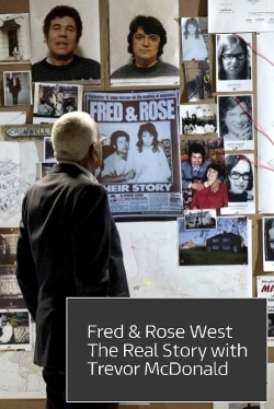 Watch Fred and Rose West: The Real Story Movies for Free