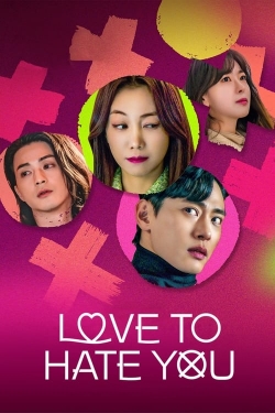 Watch Love to Hate You Movies for Free