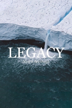 Watch Legacy, notre héritage Movies for Free