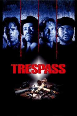 Watch Trespass Movies for Free