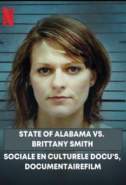 Watch State of Alabama vs. Brittany Smith Movies for Free