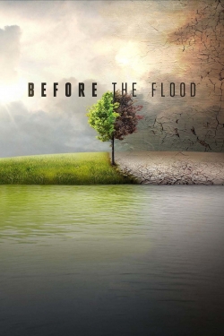 Watch Before the Flood Movies for Free