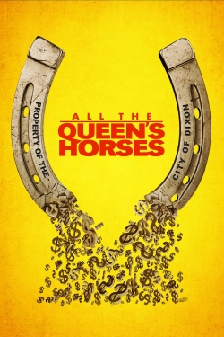 Watch All the Queen's Horses Movies for Free