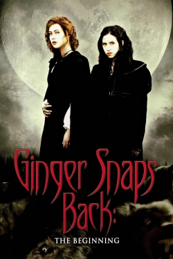 Watch Ginger Snaps Back: The Beginning Movies for Free