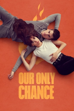 Watch Our Only Chance Movies for Free