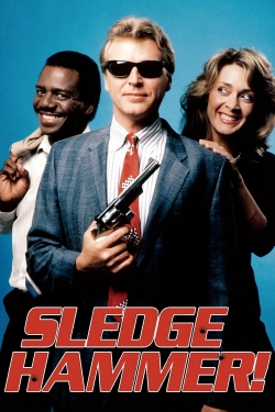 Watch Sledge Hammer! Movies for Free
