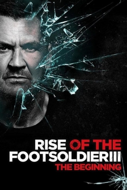 Watch Rise of the Footsoldier 3 Movies for Free