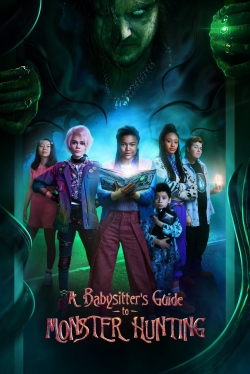 Watch A Babysitter's Guide to Monster Hunting Movies for Free
