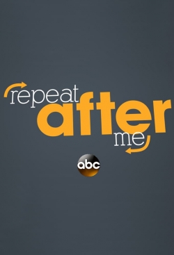 Watch Repeat After Me Movies for Free