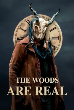 Watch The Woods Are Real Movies for Free