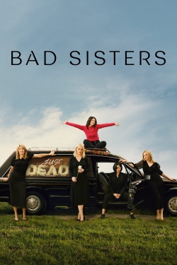 Watch Bad Sisters Movies for Free