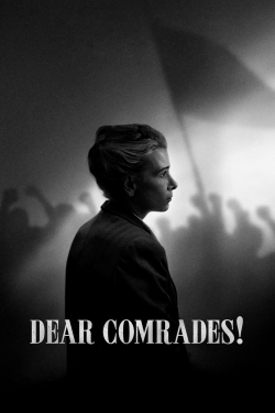 Watch Dear Comrades! Movies for Free