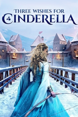 Watch Three Wishes for Cinderella Movies for Free