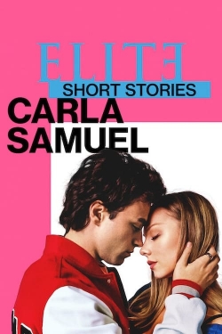 Watch Elite Short Stories: Carla Samuel Movies for Free