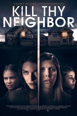 Watch Kill Thy Neighbor Movies for Free