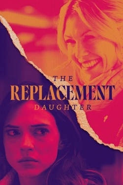 Watch The Replacement Daughter Movies for Free