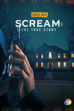 Watch Scream: The True Story Movies for Free
