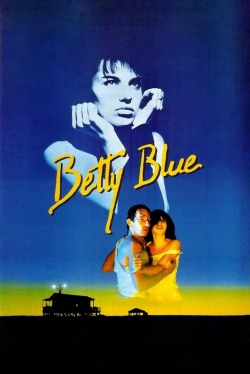 Watch Betty Blue Movies for Free