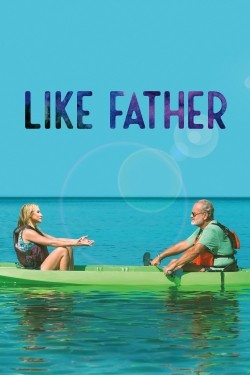 Watch Like Father Movies for Free