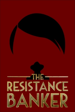 Watch The Resistance Banker Movies for Free