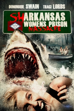 Watch Sharkansas Women's Prison Massacre Movies for Free