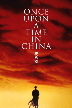 Watch Once Upon a Time in China Movies for Free