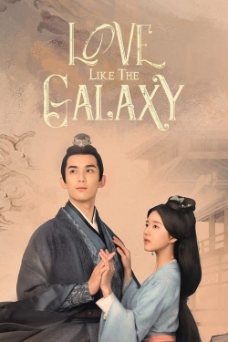 Watch Love Like the Galaxy Movies for Free