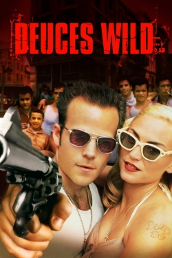 Watch Deuces Wild Movies for Free