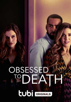 Watch Obsessed to Death Movies for Free