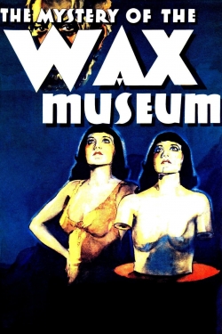 Watch Mystery of the Wax Museum Movies for Free