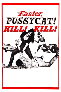 Watch Faster, Pussycat! Kill! Kill! Movies for Free