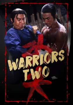 Watch Warriors Two Movies for Free