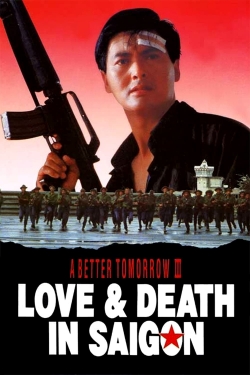 Watch A Better Tomorrow III: Love and Death in Saigon Movies for Free