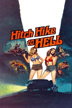 Watch Hitch Hike to Hell Movies for Free